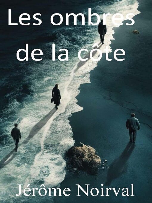 Title details for Les ombres de la côte by Jérôme Noirval - Available